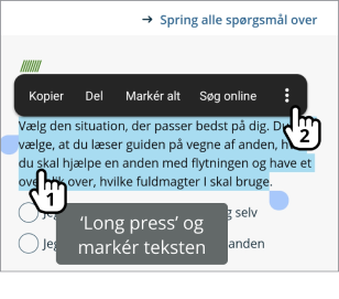 Illustration af punkt 1 og 2 der viser, hvordan man markerer teksten ved at lave et langt tryk på skærmen, og finder knappen Mere